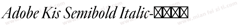 Adobe Kis Semibold Italic字体转换